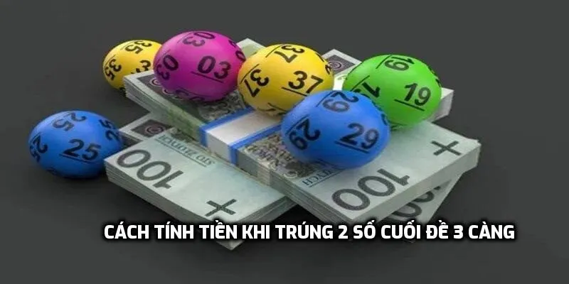 Cách tính tiền khi trúng 2 số cuối đề 3 càng
