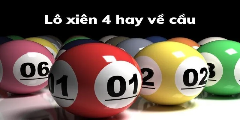 Phương pháp soi cầu lô xiên 4 bất bại