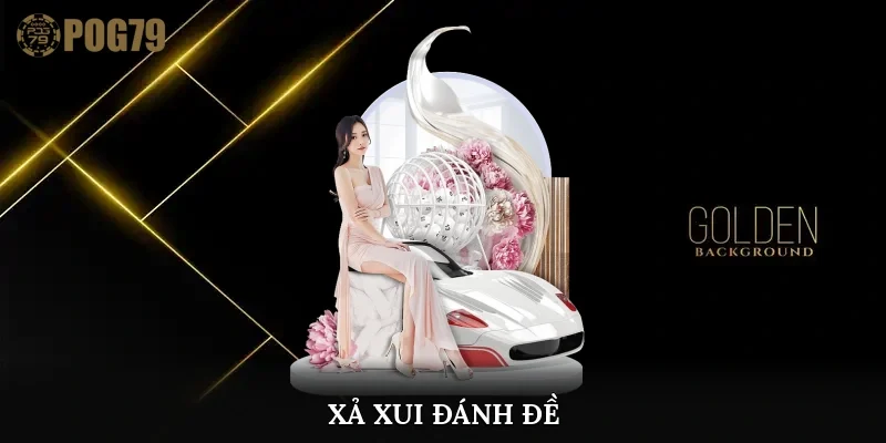 xả xui đánh đề